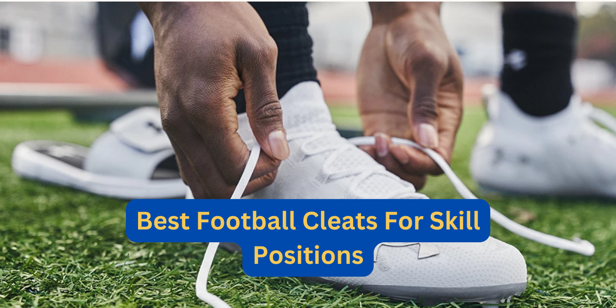 Best Football Cleats For Skill Positions