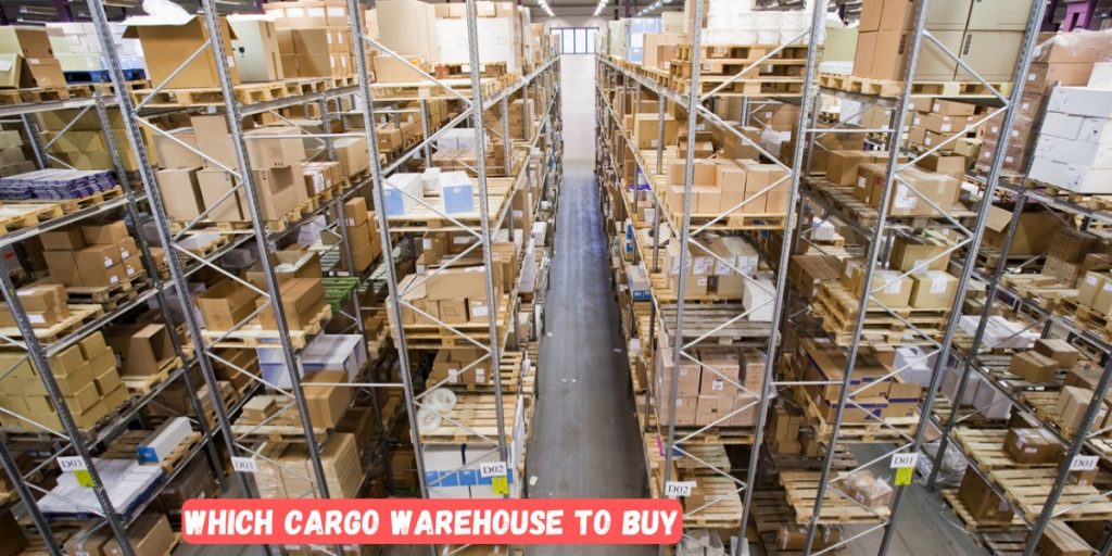 Which Cargo Warehouse To Buy