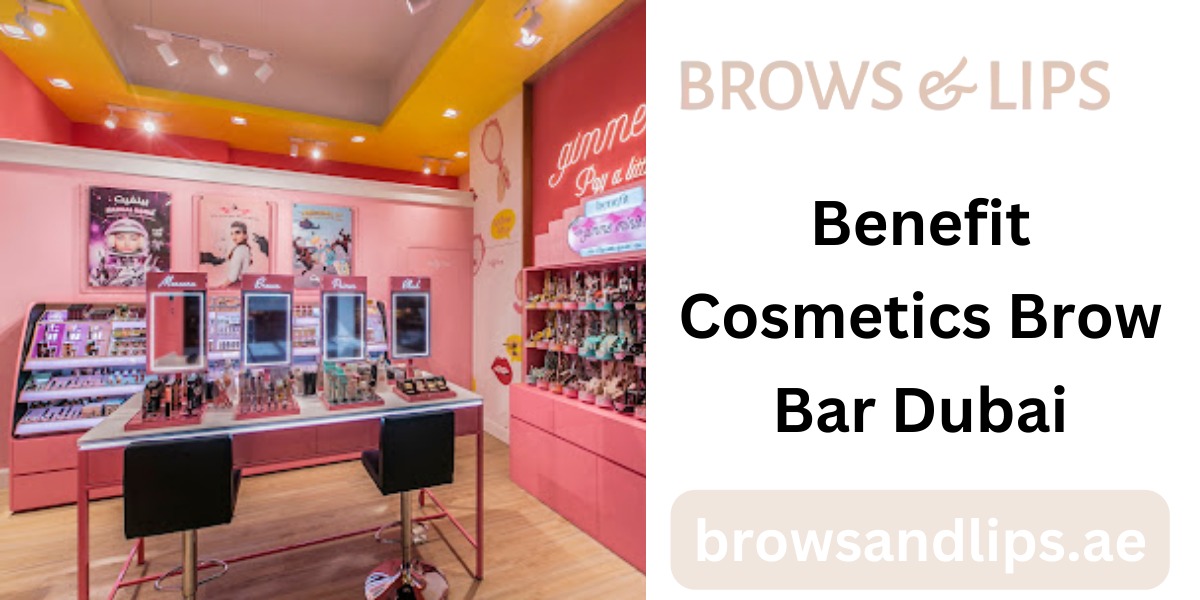 Benefit Cosmetics Brow Bar Dubai